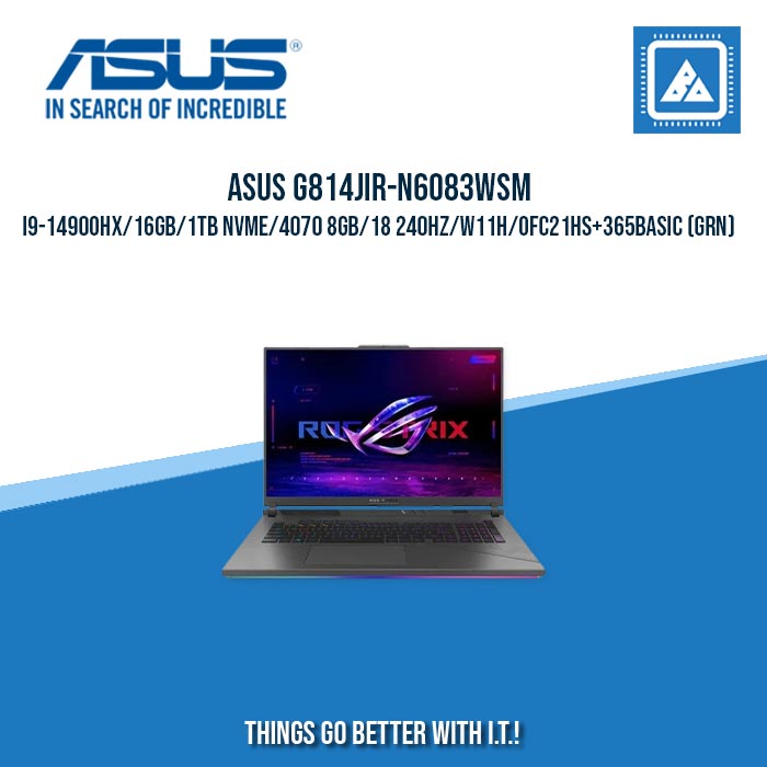 ASUS ROG STRIX G18 G814JIR-N6083WSM I9-14900HX/16GB/1TB NVME/4070 8GB || BEST FOF FREELANCERS ASUS ROG STRIX G18 G814JIR-N6083WSM I9-14900HX/16GB/1TB NVME/4070 8GB || BEST FOF FREELANCERS